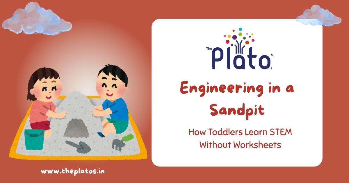 Engineering in a Sandpit: How Toddlers Learn STEM Without Worksheets
